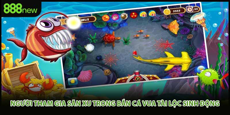 Người tham gia săn xu trong bắn cá vua tài lộc sinh động